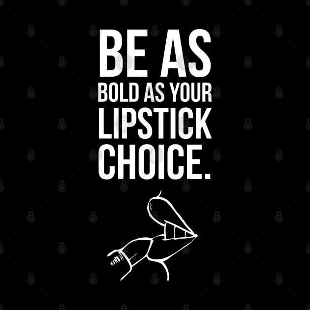 Be as bold as your lipstick choice by madeinchorley