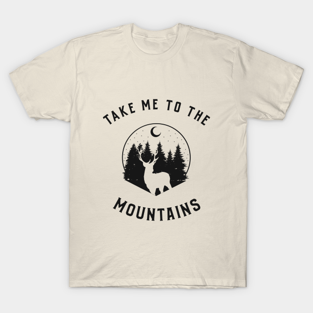 Discover Take me to the Mountains - Take Me To The Mountains - T-Shirt
