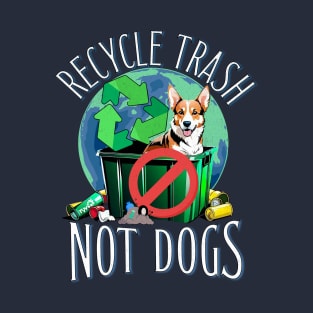 Recycling Garbage Awareness for Dog Abandons Pet Owners T-Shirt