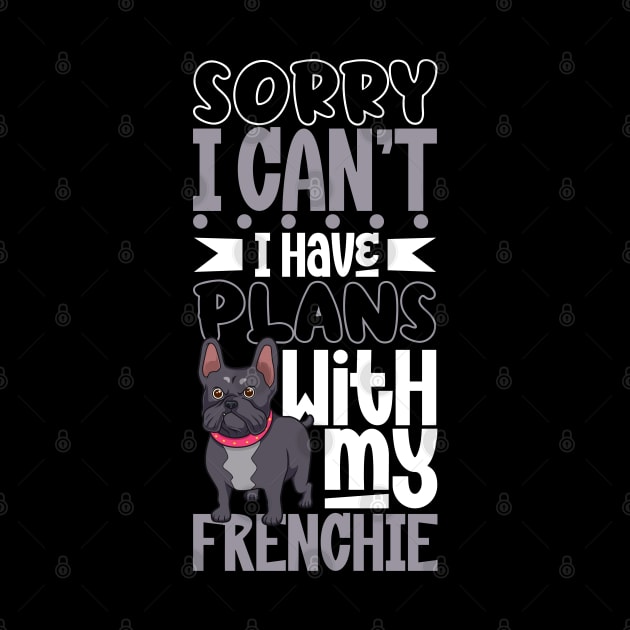 I have plans with my French Bulldog by Modern Medieval Design