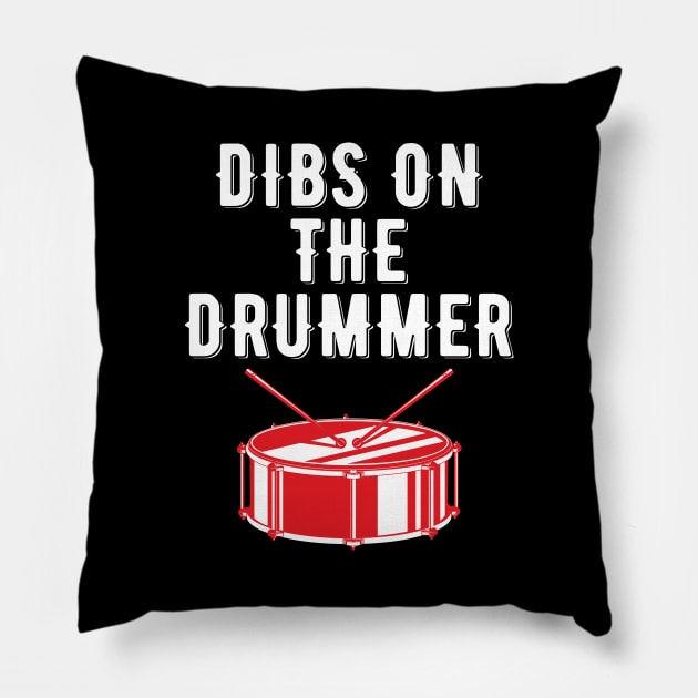 Dibs On The Drummer Funny Drummer Drumming Pillow by DragonTees