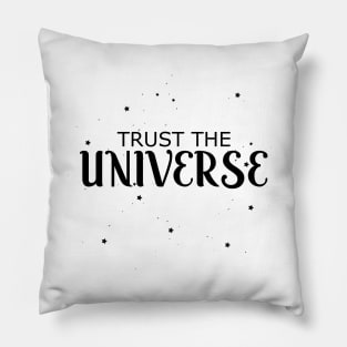 Trust the Universe Pillow