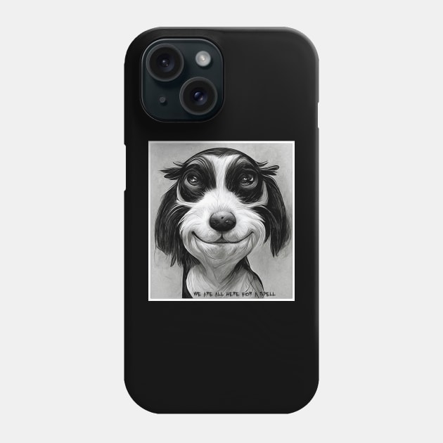 the purpose of dogs Phone Case by ElArrogante