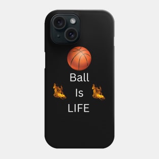 Ball is LIFE Phone Case