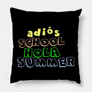 Adios School Hola Summer 2023 T-Shirt Pillow