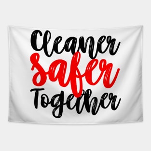 Cleaner Safer Together Tapestry