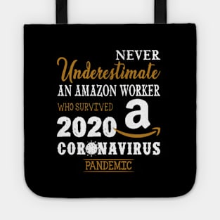 Never Underestimate An Amazon Worker Who Survived 2020 Coronavirus Pandemic Tote