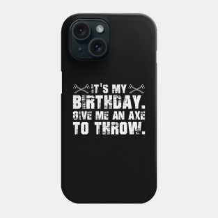 Axe Throwing Funny Birthday Axe Thrower Phone Case