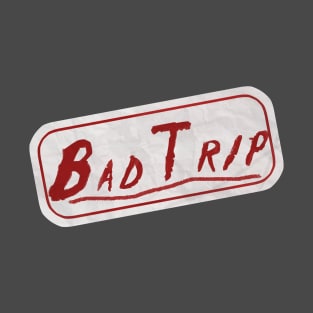 Bad Trip T-Shirt