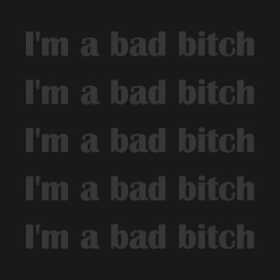 I`m bad bitch pack T-Shirt