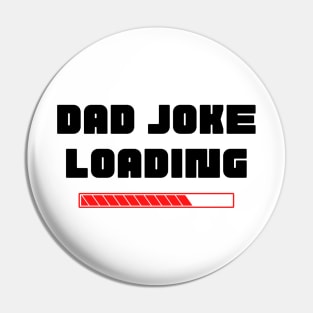 Dad Joke Loading. Funny Dad Joke Quote. Black and Red Pin