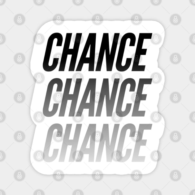 Chance chance chance Magnet by Spinkly