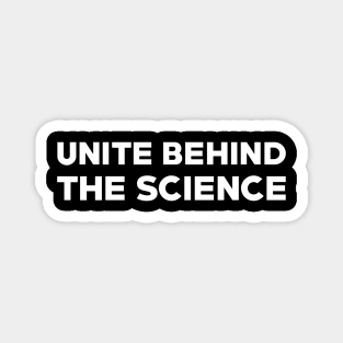 Text: Unite behind the science (small) (white) Magnet