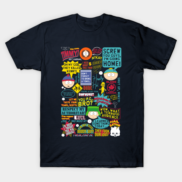 South Park Quotes - South Park - T-Shirt | TeePublic
