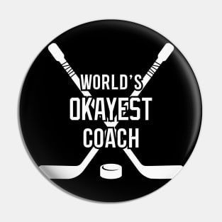 World's Okayest Hockey Coach White Pin