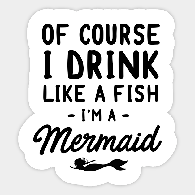 Drink like a fish mermaid - Drinking - Sticker