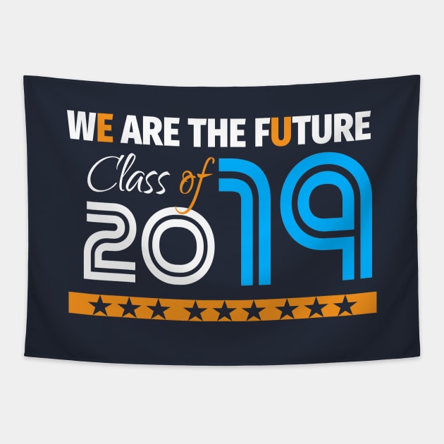 Class Of  2019 We Are The Future Tapestry by lisalizarb