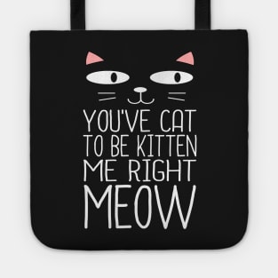 CAT TO BE KITTEN ME Tote