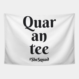 Quar-an-tee || Printed on the front of t-shirt Tapestry