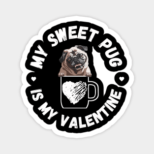 My Sweet Pug is My Valentine Magnet