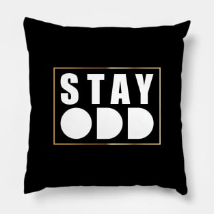 STAY ODD Pillow