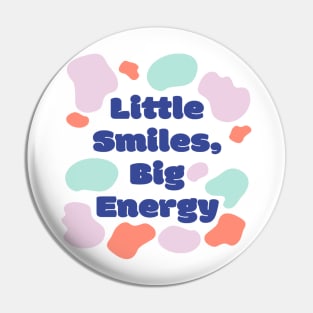 Little Smiles Big Energy Pin