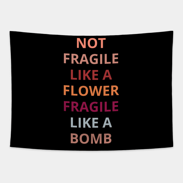 Not fragile like a flower fragile like a bomb, Tapestry by Maroon55