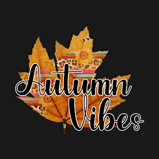 Autumn Vibes Autumn Fall Design T-Shirt