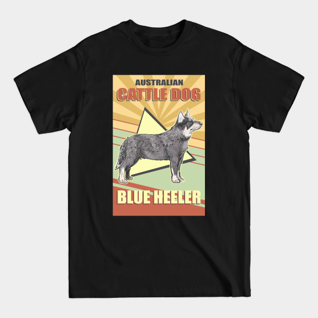 Discover Australian Cattle Dog Blue Heeler | Dog Owner - Australian Cattle Dog - T-Shirt