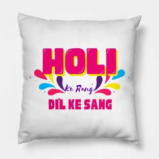 Holi ke rang dil ke sang,  happy Holi, festival of colours, trendy holi design Pillow