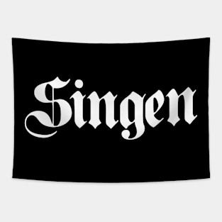 Singen written with gothic font Tapestry