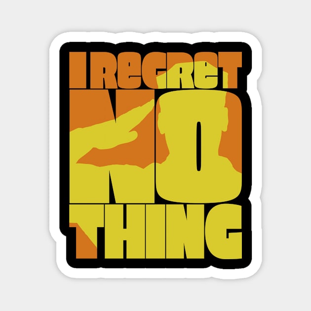 I Regret Nothing Magnet by Getmilitaryphotos