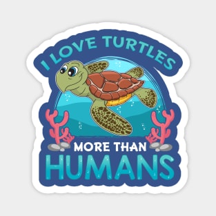 I Love Turtles More Than Humans Magnet