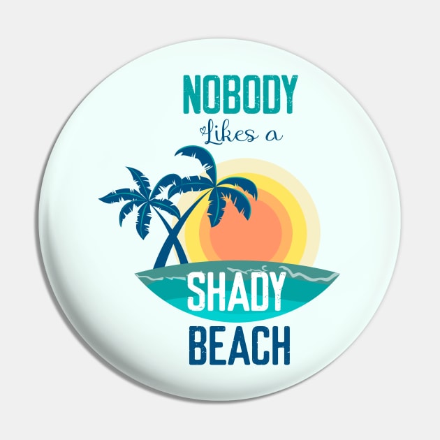 Nobody Likes a Shady Beach- Summer Chilling - Beach Vibes Pin by Elitawesome