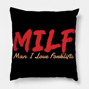 MILF Man I Love Forklifts Pillow