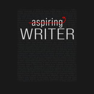 Not an Aspiring Writer. A Writer T-Shirt