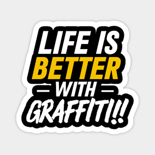 Life Is Better With Graffiti Magnet