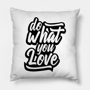 Do What you Love Pillow