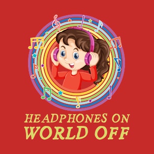 Headphones on World off T-Shirt