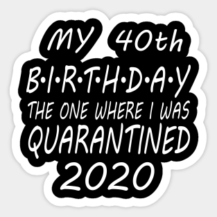 40th Birthday Quarantine Stickers Teepublic