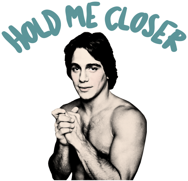 Hold me closer, Tony Danza Humorous Lyric Design Lyrics Quotes Song Kids TShirt TeePublic