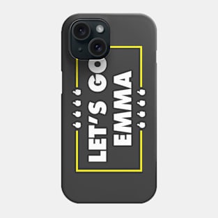 Let's Go Emma Phone Case