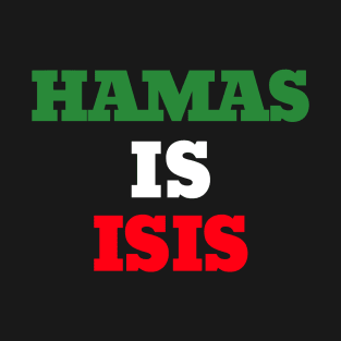 HAMAS IS ISIS T-Shirt