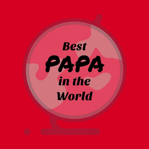 PAPA in the World Shirt by KURA SHOP