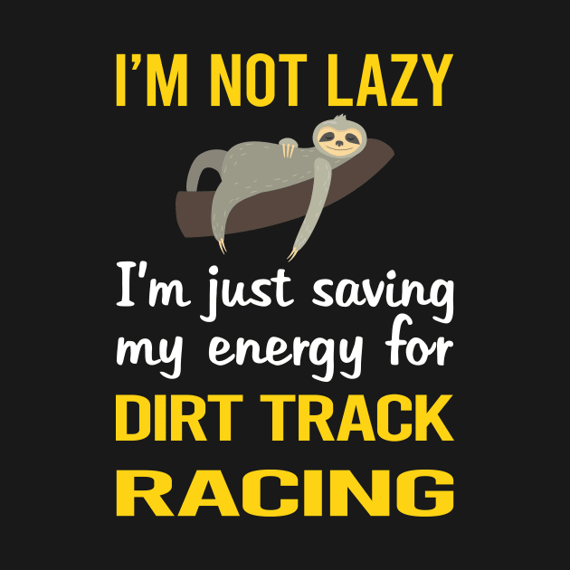 Funny Lazy Dirt Track Racing by relativeshrimp