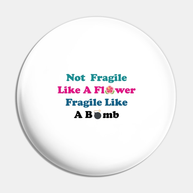 Not fragile like a flower fragile like a bomb, Flower Quote, bomb Quote,Gift for mom,gift for him,gift girly,gift for birthday Pin by Souna's Store