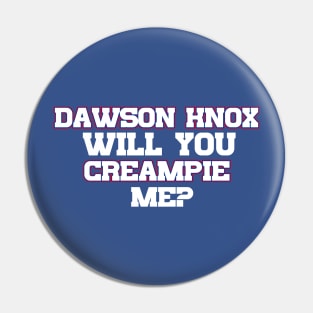 Dawson Knox Will You Creampie Me Pin