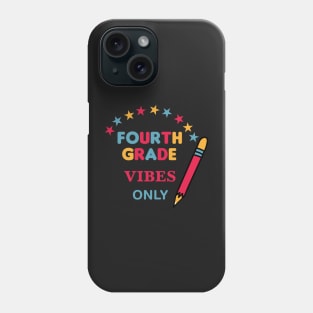 Fourth Grade Vibes Only Phone Case