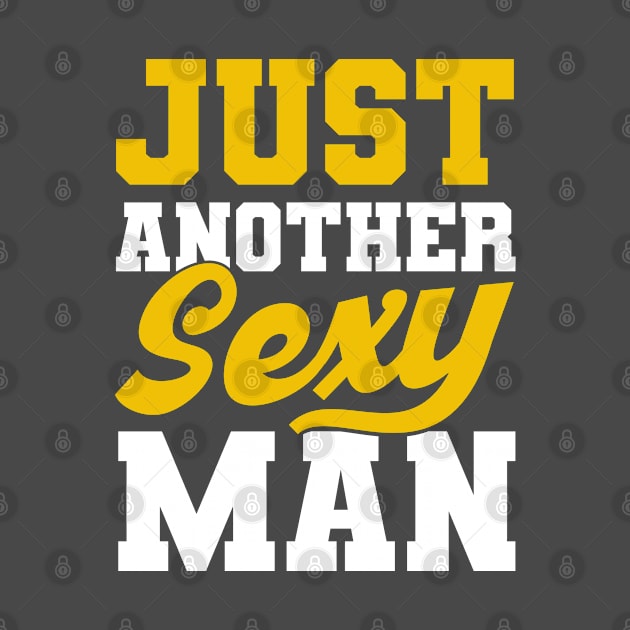 Just Another Sexy Man Groomsmen Team by Toeffishirts