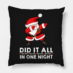 Dabbing Santa Claus - Did it all in one night Pillow